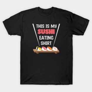 This is my Sushi eating T-Shirt